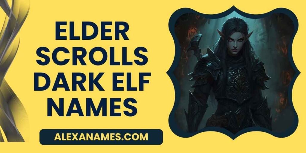 Elder Scrolls Dark Elf Names