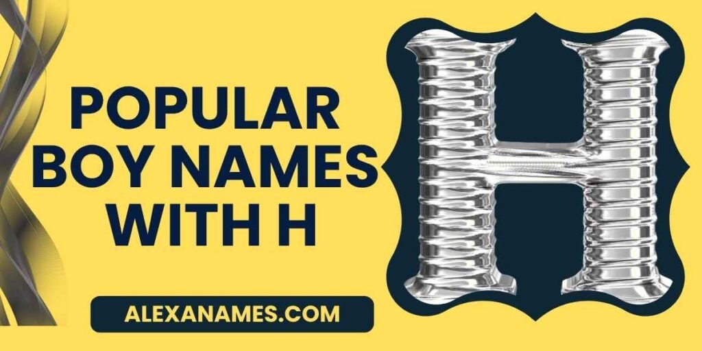 Popular Boy Names With H