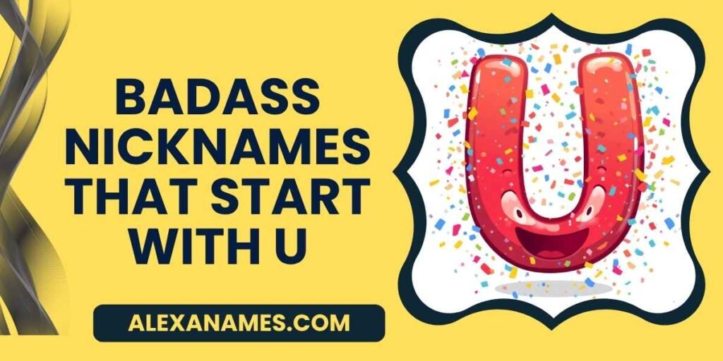 Badass Nicknames That Start With U