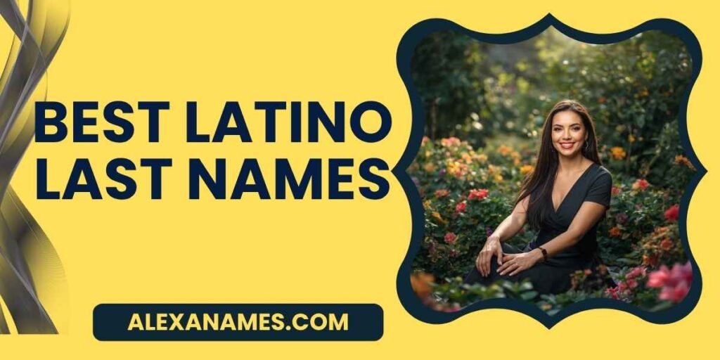 Best Latino Last Names