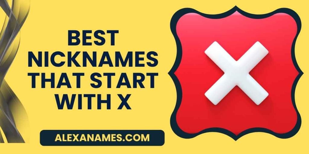 Best Nicknames That Start With X