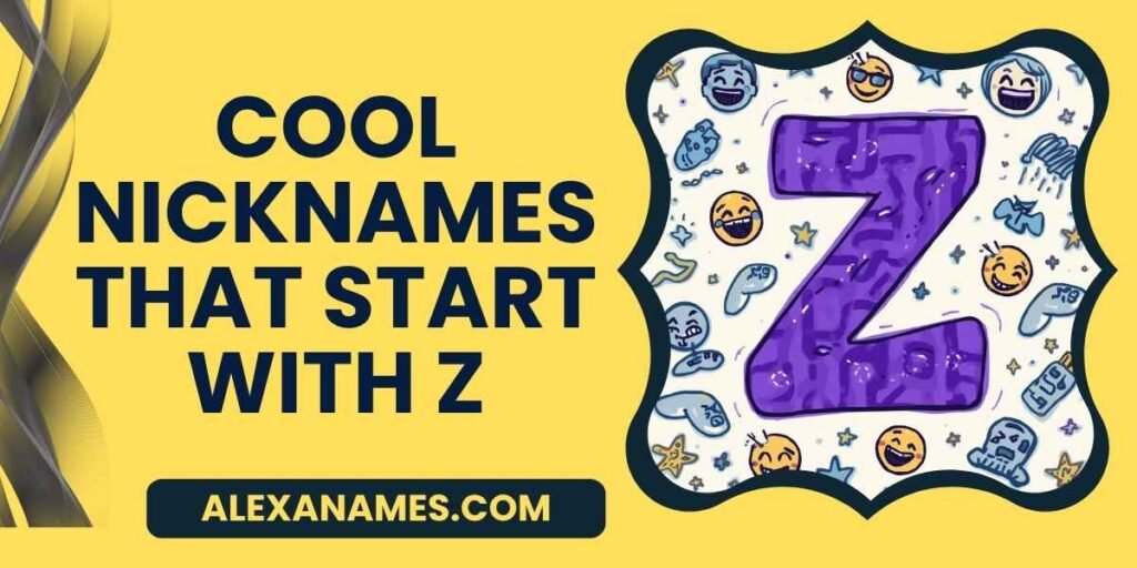 Cool Nicknames That Start With Z