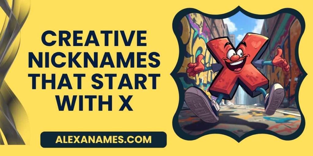 Creative Nicknames That Start With X