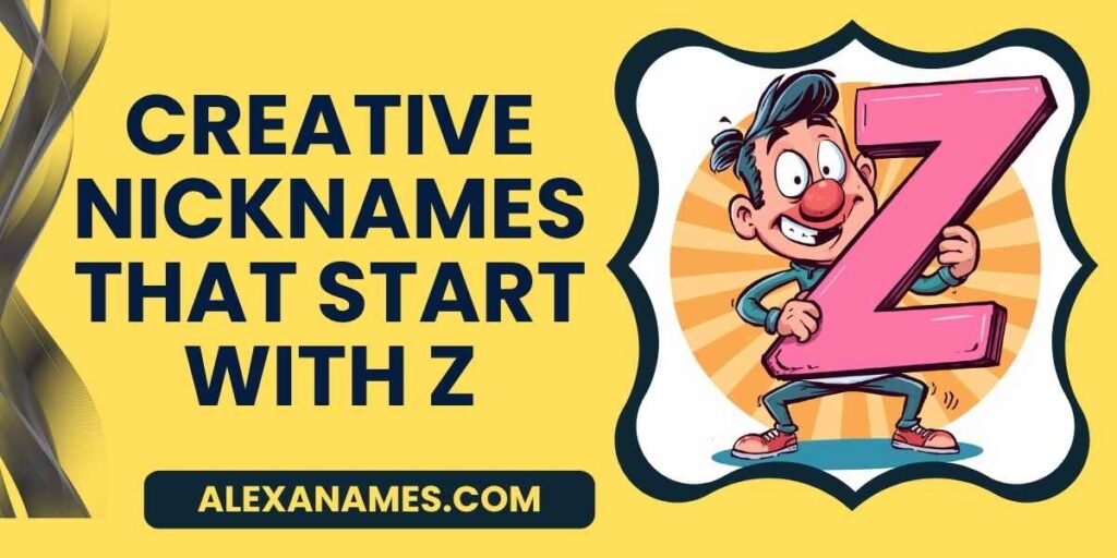 Creative Nicknames That Start With Z