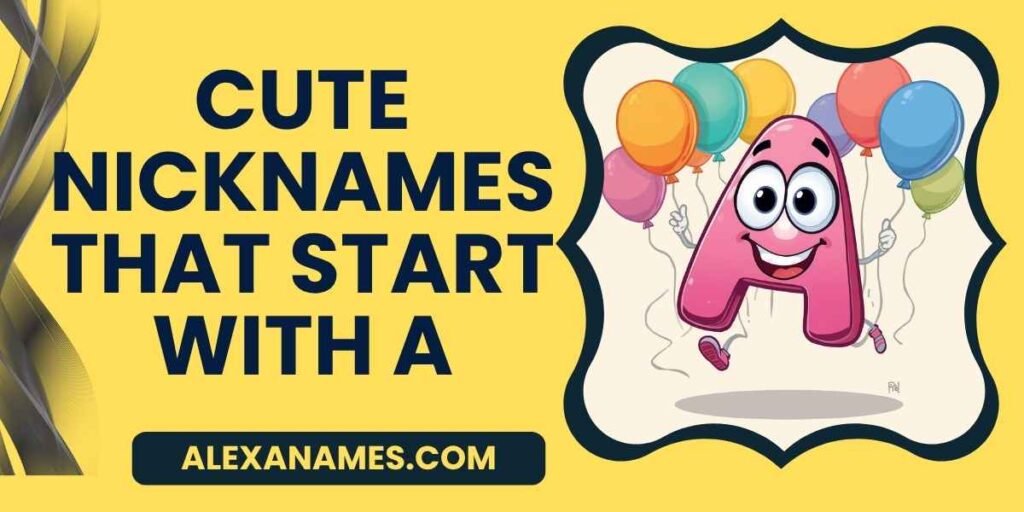 Cute Nicknames That Start With A
