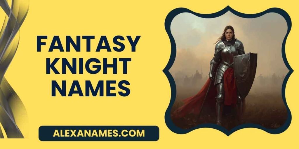 Fantasy Knight Names
