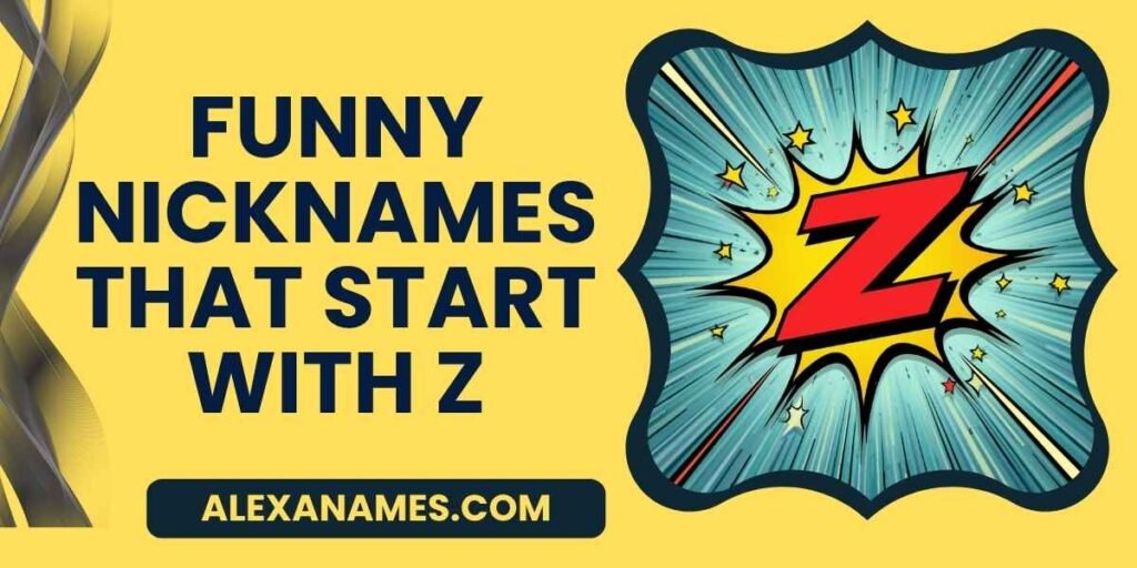 Funny Nicknames That Start With Z