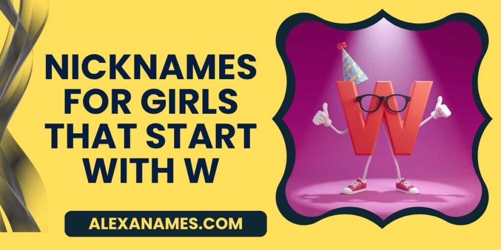 Nicknames For Girls That Start With W