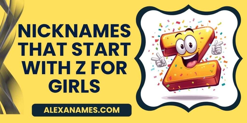 Nicknames That Start With Z For Girls