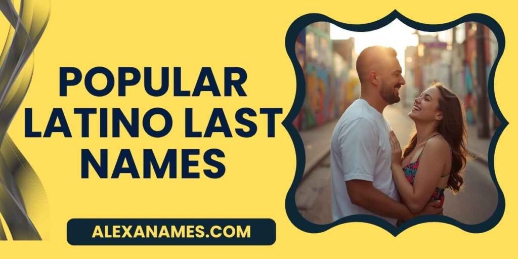 Popular Latino Last Names