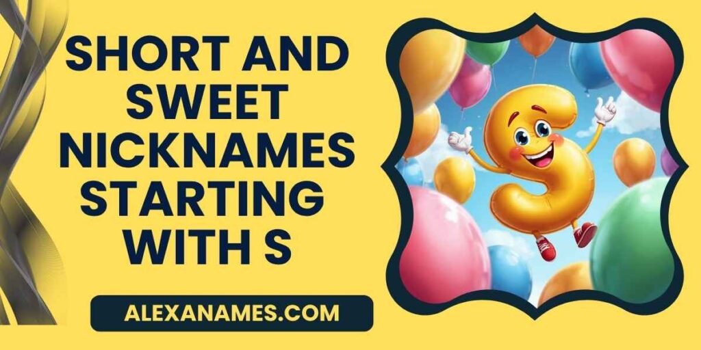 Short And Sweet Nicknames Starting With S