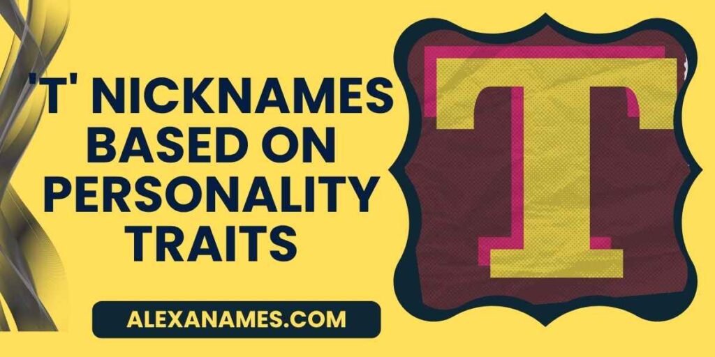 'T' Nicknames Based on Personality Traits