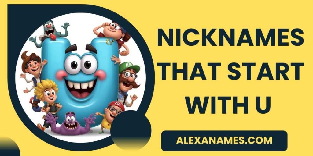 Nicknames That Start With U