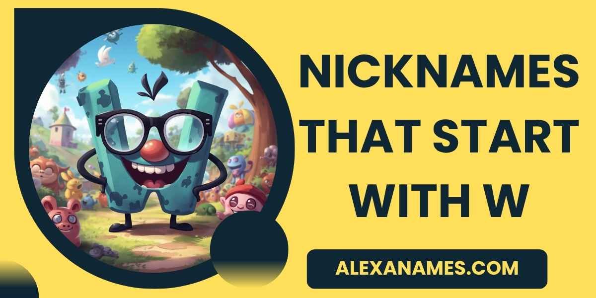 Nicknames That Start With W